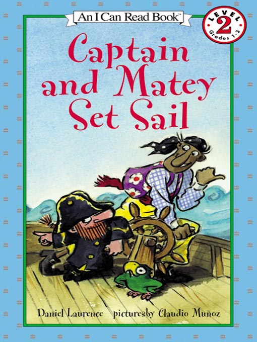 Title details for Captain and Matey Set Sail by Daniel Laurence - Available